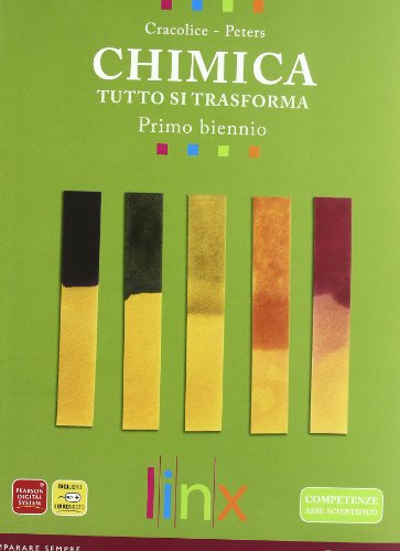 Chimica - Tutto si trasforma - Primo biennio Chimica - Tutto si trasforma - Primo biennio