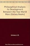Philosophical Analysis: Its Development Between the Two World Wars (Galaxy Books)