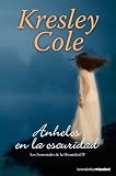 kresley cole libros descargar gratis  Anhelos en la oscuridad: Los inmortales de la oscuridad IV (La Romántica)