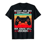 Reicht mir den Controller der König will zocken. Gaming T-Shirt