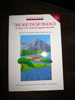 The south of France: Provence, Cote d'Azur, and Languedoc-Roussillon (Cadogan guides)