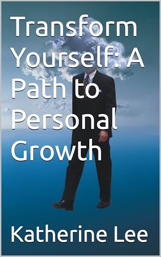 Transform Yourself: A Path to Personal Growth (English Edition)
