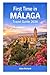 FIRST TIME IN MÁLAGA - TRAVEL GUIDE 2026: A First-Timer’s Guide to Málaga Featuring Beaches, Hiking Trails, Food, Day Trips, Where to Stay, and ... for Every Season (UPDATED TRAVEL COMPANION)