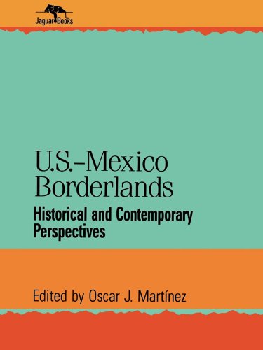 U.S.-Mexico Borderlands: Historical and Contemporary Perspectives (Jaguar Books on Latin America Book 11)      1st Edition, Kindle Edition
