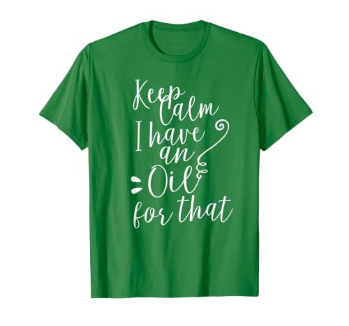 Keep Calm I Have an Oil for that Essential Oils Tshirt T-Shirt, Men, Kelly Green, Large