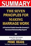  The Seven Principles For Making Marriage Work by John M. Gottman & Nan Silver: A Practical Guide from the Country\'s Foremost Relationship Expert