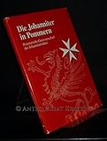  Die Johanniter in Pommern. Pommersche Genossenschaft des Johanniterordens.