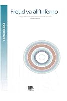 Freud Va All'inferno. Canti XXIII-XXX: Il Viaggio Dell'uomo Da Dante a Oggi Passando Per Freud 889846133X Book Cover