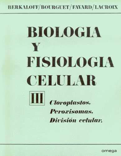 Portada de Biologia y fisiologia celular cloroplastos, peroxisomas, di
