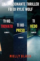 Bundle dei Thriller di Rylie Wolf: Ti ho trovato (#1), Ti ho preso (#2), Ti vedo (#3)