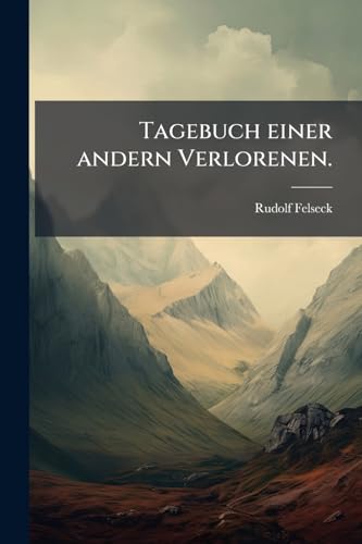 Tagebuch einer andern Verlorenen. (German Edition)