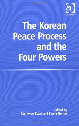 The Korean Peace Process and the Four Powers