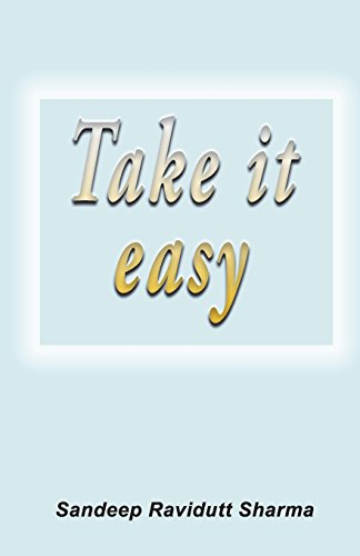 Take It Easy: Positive, Motivating and Inspiring thoughts for you.