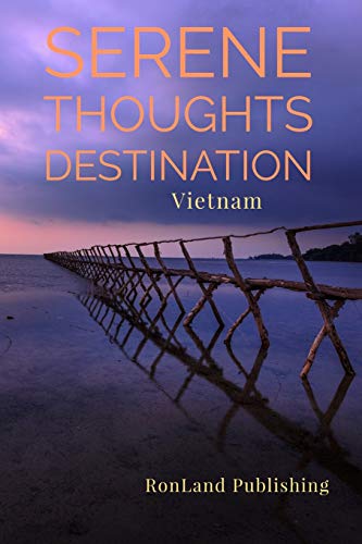 Serene Thoughts: Vietnam (Destinations)