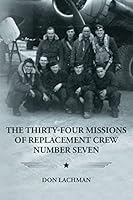 The Thirty-Four Missions of Replacement Crew Number Seven 1517518350 Book Cover