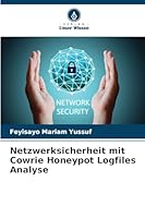 Netzwerksicherheit mit Cowrie Honeypot Logfiles Analyse (German Edition) 6208753961 Book Cover