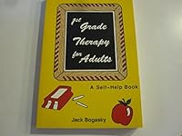 1st Grade Therapy for Adults: A Self Help Book 0963061038 Book Cover