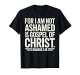 Schämen Sie Sich Nicht, Jesus, Evangelium, Römer 1:16, Christian T-Shirt
