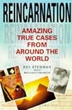 Reincarnation: Amazing True Cases from Around the World