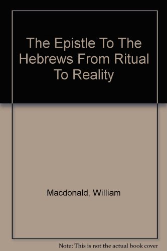 The Epistle to the Hebrews: From Ritual to Reality B00B2D16ZW Book Cover