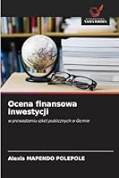 Ocena finansowa inwestycji: w prowadzeniu szkól publicznych w Gomie (Polish Edition) 6208753112 Book Cover