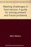 Meeting challenges in food service: A guide for solving present and future problems 091201637X Book Cover