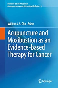 Paperback Acupuncture and Moxibustion as an Evidence-Based Therapy for Cancer Book