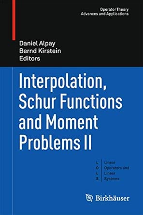 Interpolation, Schur Functions and Moment Problems II: 226 2012th Edition book cover