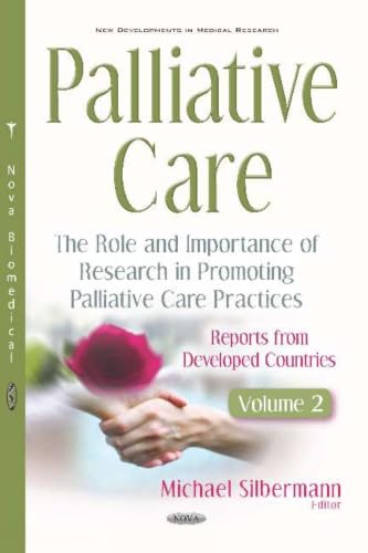 Palliative Care: The Role and Importance of Research in Promoting Palliative Care Practices; Reports from Developed Countries (New Developments in Medical Research)