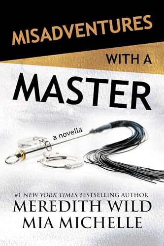 Misadventures with a Master (By: Meredith Wild,Mia Michelle)