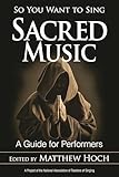 So You Want to Sing Sacred Music