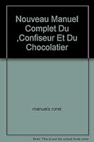 Nouveau Manuel Complet Du ,Confiseur Et Du Chocolatier 2863960296 Book Cover