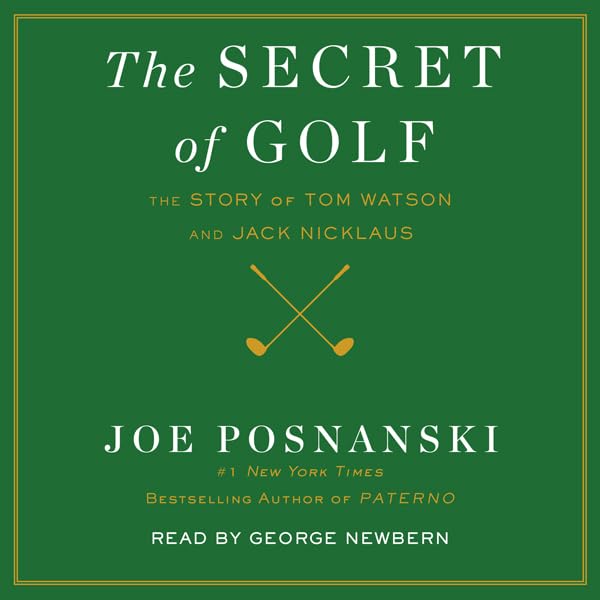 The Secret of Golf: The Story of Tom Watson and Jack Nicklaus