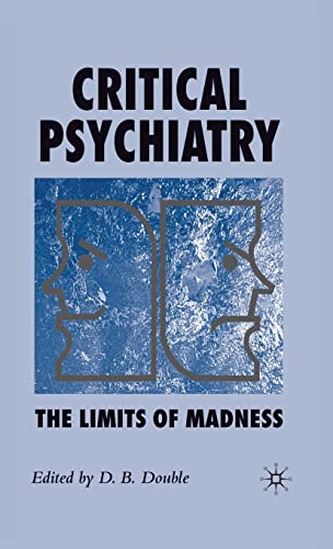 Critical Psychiatry: The Limits of Madness