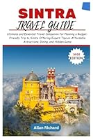SINTRA TRAVEL GUIDE (2025 EDITION): Ultimate and Essential Travel Companion for Planning a Budget-Friendly Trip to Sintra, Offering Expert Tips on ... Hidden Gems (ADVENTURE COMPANION GUIDEBOOK) B0F6C14HP6 Book Cover