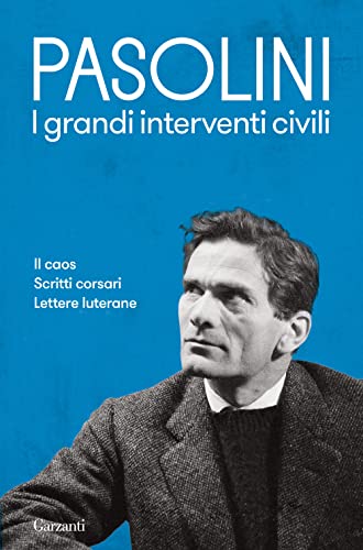 I Grandi Interventi Civili: Il Caos-Scritti Corsari-Lettere Luterane