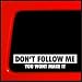 Don't Follow Me, You Won't Make It Vinyl Decal sticker for Jeep 4x4 Yota sas bobbed 22 4wd lifted funny sticker 20