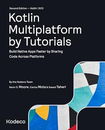 Kotlin Multiplatform by Tutorials (Second Edition): Build Native Apps Faster by Sharing Code Across Platforms book cover