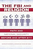 FBI and Religion: Faith and National Security before and after 9/11