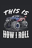  This Is How I Roll: American Monster Truck Geschenke Notizbuch oder Tagebuch (liniert, 15,24 x 22,86 cm, 120 Seiten)