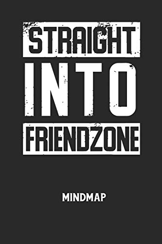 STRAIGHT INTO FRIENDZONE - Mindmap: Arbeitsbuch, um kreative Aufgaben oder Problemstellungen zu lösen. (German Edition)