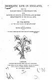 Domestic Life in England, from the Earliest Period to the Present Time