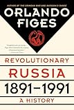 Revolutionary Russia, 1891-1991: A History