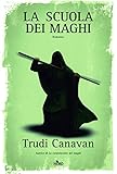  La scuola dei maghi: La saga dei maghi - La trilogia di Sonea [vol. 2] (Italian Edition)