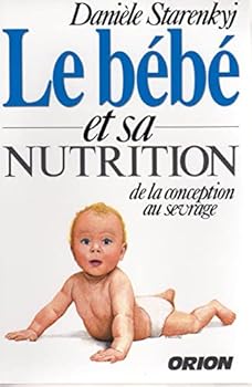 Paperback Le bébé et sa nutrition [French] Book