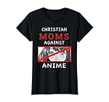 Christian Moms Against Anime T-Shirt
