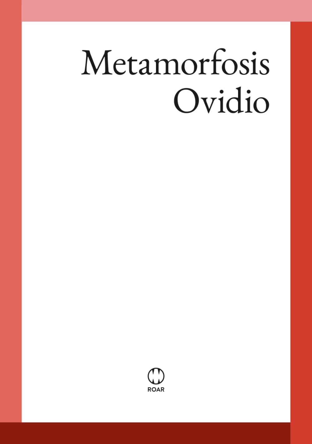 Metamorfosis: Con notas aclaratorias al margen (editorial ROAR)