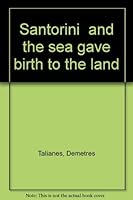 Santorini "and the sea gave birth to the land" 9607646258 Book Cover