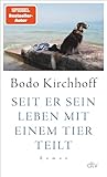  Seit er sein Leben mit einem Tier teilt: Roman