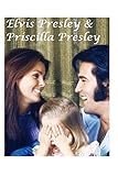 priscilla presley elvis  Elvis Presley & Priscilla Presley: The Shocking Truth!